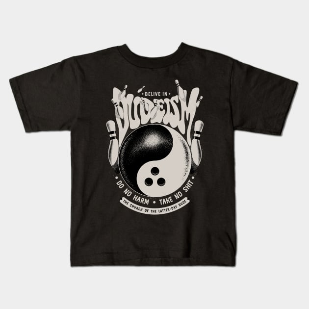 Belive in Dudeism Kids T-Shirt by szymonkalle